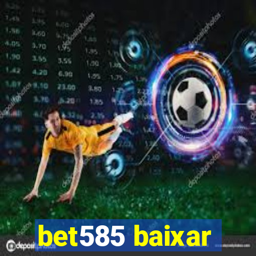 bet585 baixar